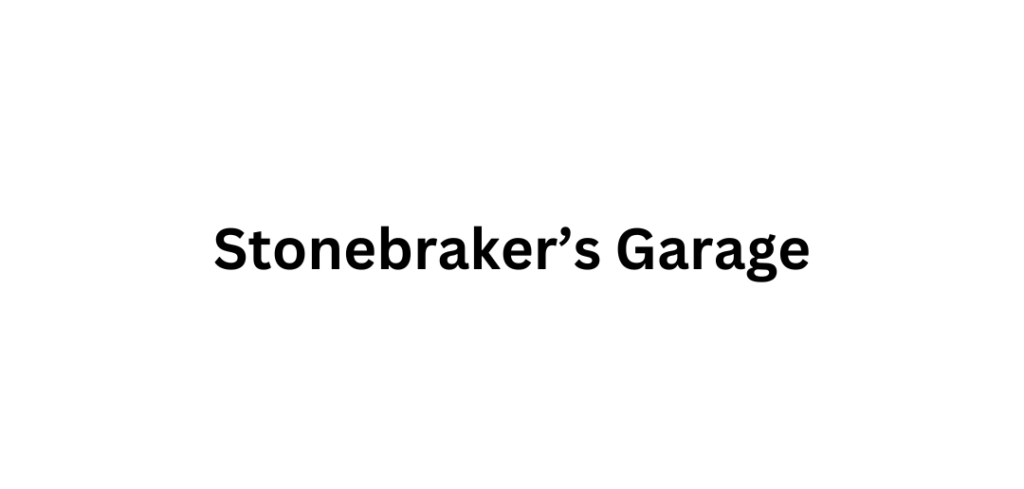 Stonebraker’s Garage